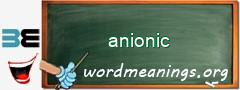 WordMeaning blackboard for anionic